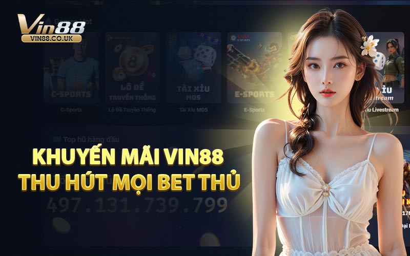 Khuyến mãi VIN88 thu hút mọi bet thủ