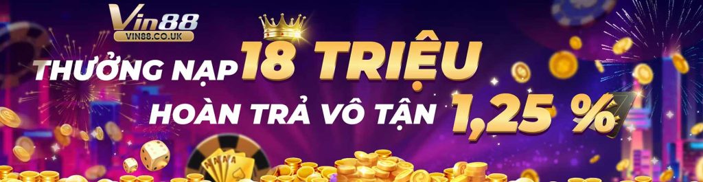 Vin88 thưởng nạp cao